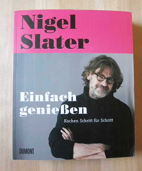Nigel Slater «Einfach geniessen», Dumont Verlag, Review by Hey Pretty Beauty Blog