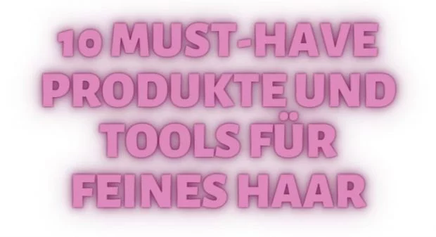 Zehn Must-Have Produkte und Tools für feines Haar 2 10 Must-Have Produkte und Tools für feines Haar (Hey Pretty Beauty Blog)