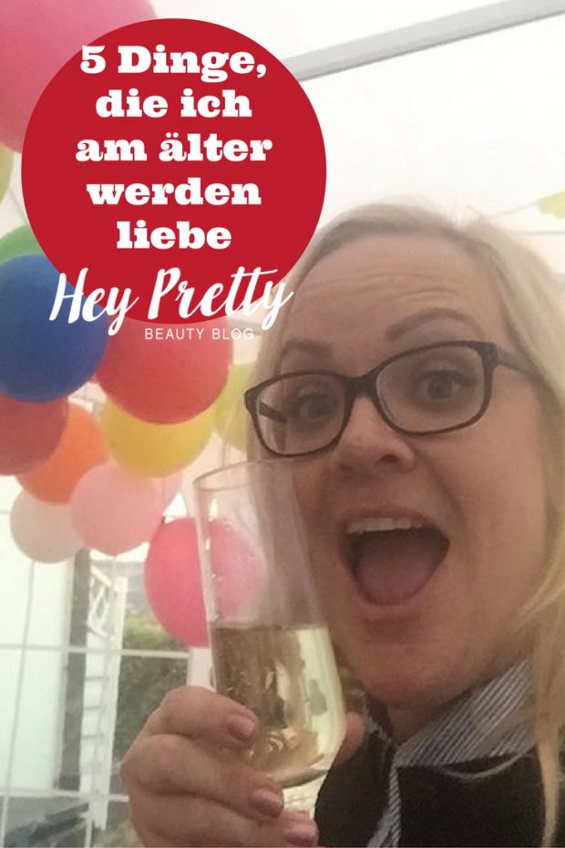 Fünf Dinge, die ich am älter werden liebe 8 5 Dinge, die ich am älter werden liebe: Eine Beautybloggerin packt aus!