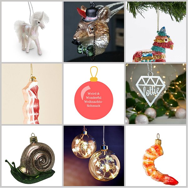 Deko-Flash: Weird and Wonderful Weihnachtsschmuck 25 Weird and Wonderful Weihnachtsschmuck, selected by Hey Pretty