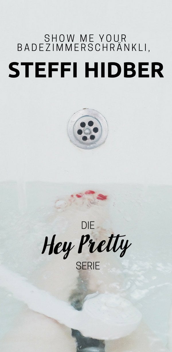 Show Me Your Badezimmerschränkli mit Steffi Hidber 6 Show Me Your Badezimmerschrank: Steffi Hidber von Hey Pretty: Hautpflegefavoriten und Must-Haves