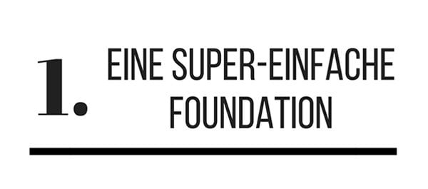 1. Eine super-einfache Foundation (Diese 6 Make-Up Produkte solltest du besitzen auf Hey Pretty)