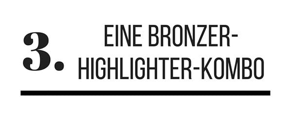 3. Eine Bronzer-Highlighter-Kombo (Diese 6 Make-Up Produkte solltest du besitzen auf Hey Pretty)
