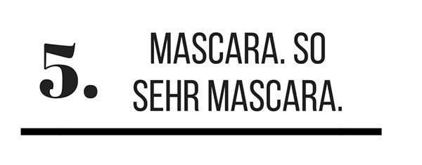 5. Mascara. So sehr Mascara! (Diese 6 Make-Up Produkte solltest du besitzen auf Hey Pretty)