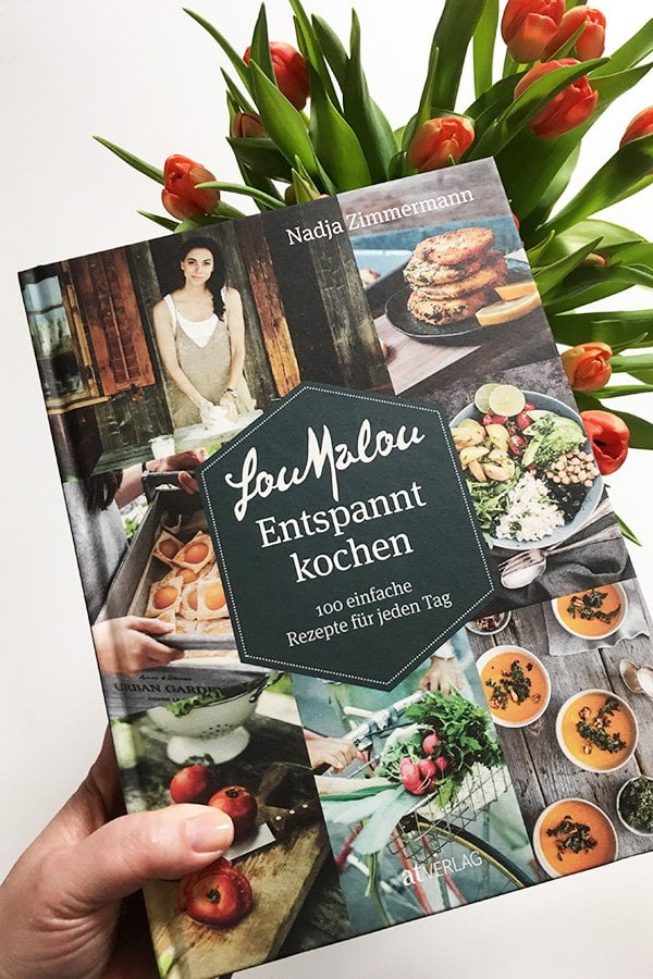 LouMalou – Entspannt kochen von Nadja Zimmermann (AT Verlag 2019), Kochbuchreview und Verlosung auf Hey Pretty