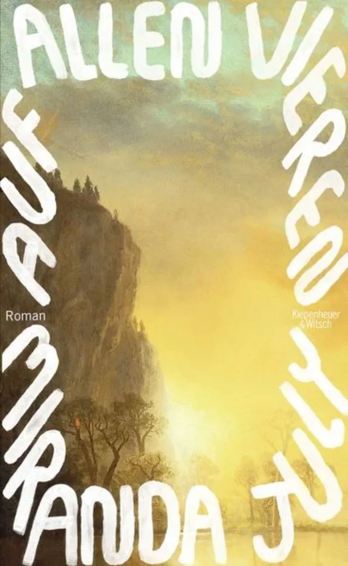 5 neue Romane, die mitten ins Herz treffen: Steffis Lesetipps 3 MirandaJuly AufAllenVieren Cover